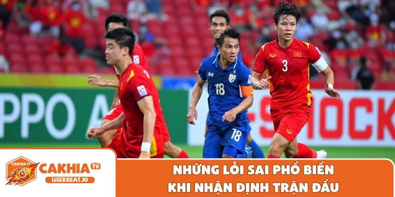 Dự Đoán Kết Quả Việt Nam Vs Thái Lan ASEAN Cup Đỉnh Cao 3 Những lỗi sai phổ biến khi nhận định trận đấu